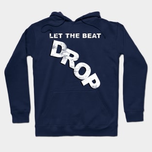 Let the Beat Drop - Weathered Variant Hoodie